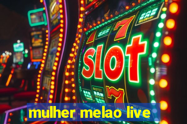 mulher melao live